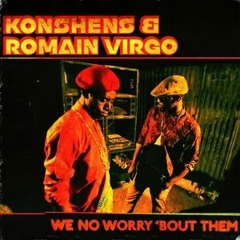 WE NO WORRY BOUT THEM - KONSHENS & ROMAIN VIRGO - STP 2020 REMIX