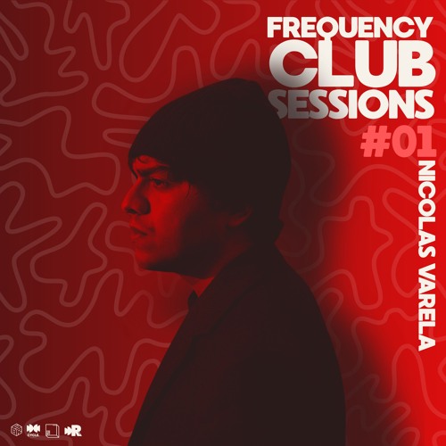 Frequency Club Sessions #01 By Nicolas Varela (ARG)