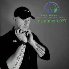 Rob Hamill Pres - Uplifting Trance Session's 027