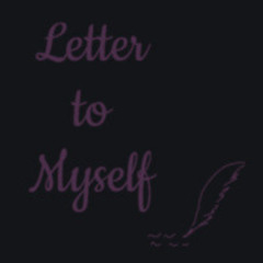 Letter to Myself