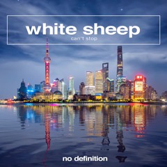 White Sheep - Cant Stop