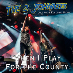 When I Play For The County (Live From Electric Picnic)