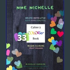 READ [PDF] ⚡ COLOR BOOK 33 Heart drawing - Cahier à colorier Dessins D-COEURS Mme Michelle: Easy c