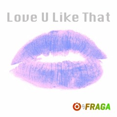 Love U Like That
