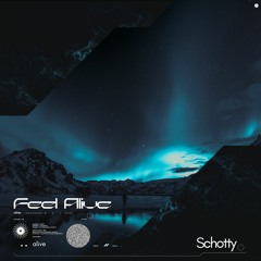 Schotty - Feel Alive (FREE DOWNLOAD)
