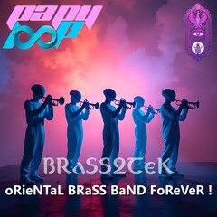 BRaSS2TeK - oRieNTaL BRaSS BaND FoReVeR !