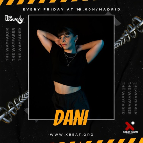 The Wayfarer Radioshow #115 - Guest Mix Dani [Progressive House - Exclusive Set For Xbeat Radio]