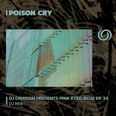 POISON CRY | Pink Eyed Blue Ep. 34 | 14/09/2023