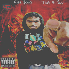 Kiee $osa X This One 4 You