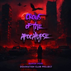 Crows Of The Apocalypse (Domination Club Project)