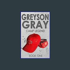[R.E.A.D P.D.F] 📖 Greyson Gray: Camp Legend (Clean Action Adventure Series for Kids Age 9-12) (The
