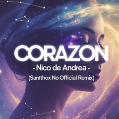 Corazon - Nico de Andrea (Santhox No Official Remix)