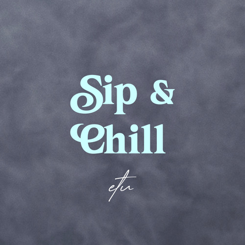 sip and chill