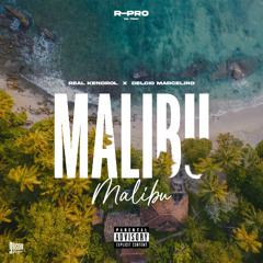 ReaL KendroL- Malibu Feat Delcio Marcelino