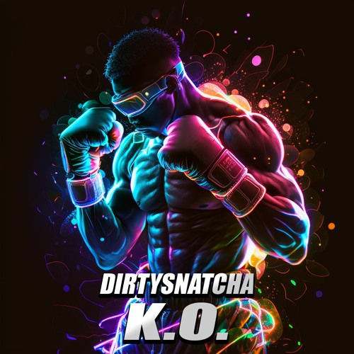 DirtySnatcha - K.O.