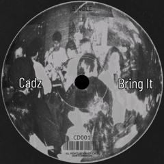 Bring It - Cadz  (FREE DOWNLOAD)