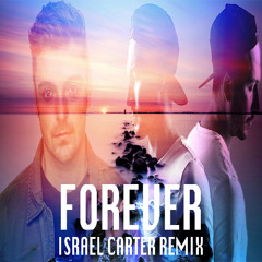 Martin Garrix, Matisse & Sadko - Forever (Israel Carter Vocal Remix)
