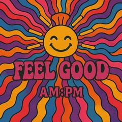 FEEL GOOD