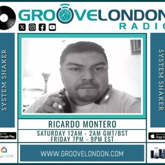 Groove London Radio - Ricardo Montero System Shaker Mixhow March 2024