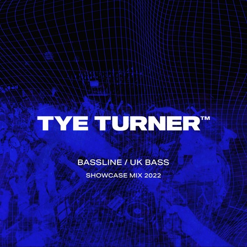 Stream Bassline / UK Bass Showcase Mix 2022 by Tye Turner™ Listen