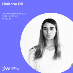 Eksish w/ Bill 01ST FEB 2022