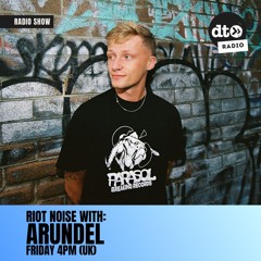 Riot Noise Radio Presents: Arundel