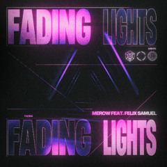 Merow ft. Felix Samuel - Fading Lights
