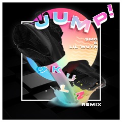 Lil Wuyn X SMO - JUMP (SKULZ Remix)