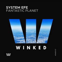 System Efe - Fantastic Planet (Original Mix) [WINKED]