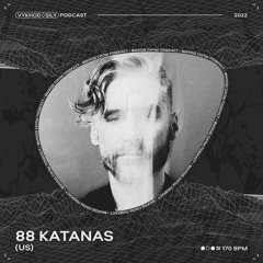 Vykhod Sily Podcast - 88 Katanas Guest Mix