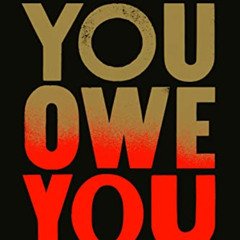 [View] EBOOK 📧 You Owe You: Ignite Your Power, Your Purpose, and Your Why by  Eric T