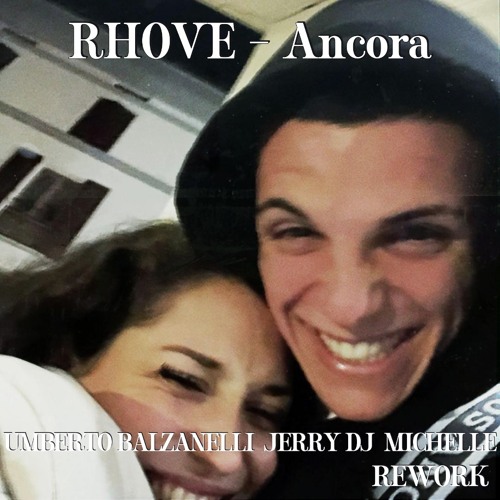 Rhove - Ancora (Umberto Balzanelli, Jerry Dj, Michelle Rework) FREE DOWNLOAD