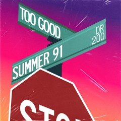 TOO GOOD X SUMMER 91
