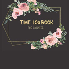 [Read] EPUB 💖 Time Log Book For Lawyers: A Logbook For Attorneys To Record and Track