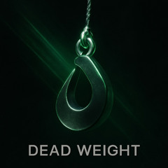 Dead Weight [FREE DOWNLOAD]