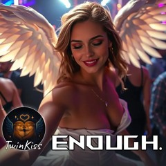 Enough.