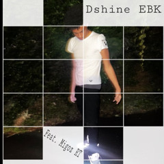 Dshine EBK (Feat. Migoz RT) - PSA