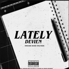 Devien - Lately (Prod Skeyez)