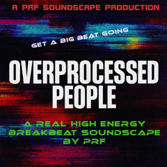 Overprocessed People