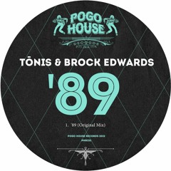 TŌNIS & BROCK EDWARDS - '89 [PHR332] Pogo House Rec / 11th February 2022
