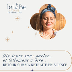 93/ Dix jours sans parler… et tellement à dire : retour sur ma retraite en silence
