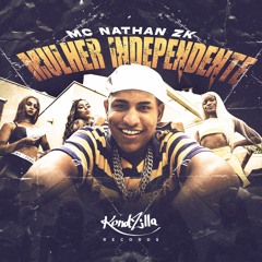 Mc Nathan ZK - Mulher Independente