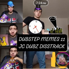 DUBSTEP MEMES 11 (JC DUBZ DISSTRACK)