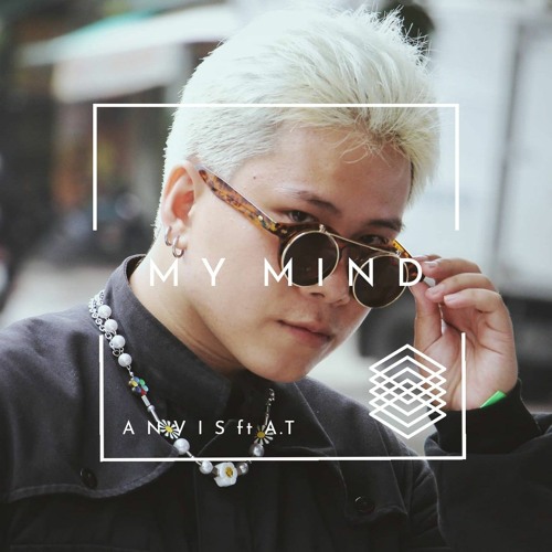 MY MIND - a n v i s ft. A.T