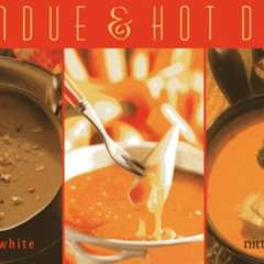 ACCESS PDF ✏️ Fondue & Hot Dips (Nitty Gritty Cookbooks) by  Joanna White KINDLE PDF