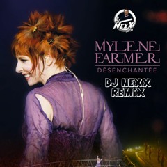 Mylène Farmer - Désenchantée (Dj NexX Remix)