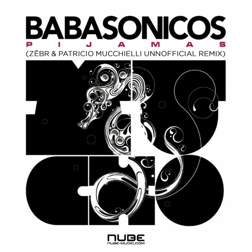 Stream Babasónicos - Pijamas (Zëbr & Patricio Mucchielli Unofficial Remix)  by NUBE MUSIC | Listen online for free on SoundCloud
