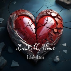 Break My Heart