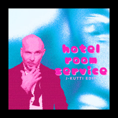 *FILTERED* Hotel Room Service (J-Kutti Edit) - Pitbull