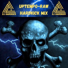 DJHardKick - UPTEMPO RAW MIX (30min)